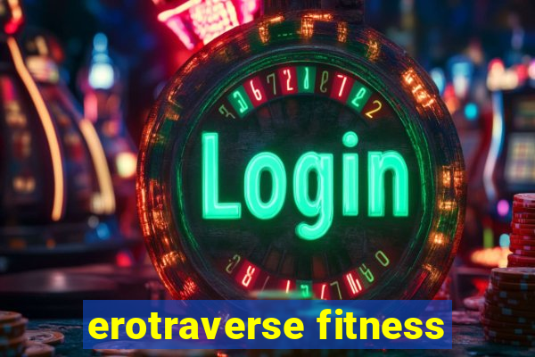 erotraverse fitness